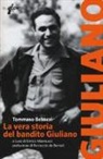 Tommaso Besozzi, E. Mannucci - La vera storia del bandito Giuliano