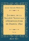 Société Nationale d'Horticulture - Journal de la Société Nationale d'Horticulture de France, 1892, Vol. 14 (Classic Reprint)
