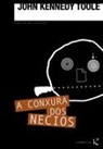 John Kennedy Toole - A conxura dos necios