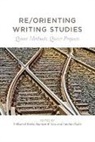 William P. Banks, Matthew B. Cox, Caroline Dadas - Re/Orienting Writing Studies