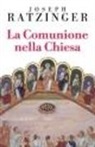 Benedetto Xvi (Joseph Ratzinger) - La comunione nella Chiesa