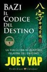 Joey Yap - Bazi. Il codice del destino