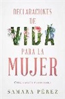 Samara Perez, Samara Pérez - Declaraciones de Vida Para La Mujer: Declarations of Life to Women: Cree, Confía Y Proclama
