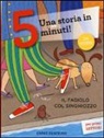 Francesca Lazzarato, R. Bolaffio - Il fagiolo col singhiozzo. Una storia in 5 minuti!