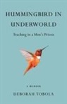 Deborah Tobola - Hummingbird in Underworld