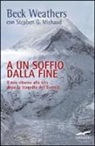 Stephen G. Michaud, Beck Weathers - A un soffio dalla fine. Il mio ritorno alla vita dopo la tragedia dell'Everest