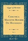 Roger Of Hoveden - Chronica Magistri Rogeri De Houedene, Vol. 3 (Classic Reprint)