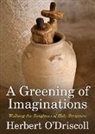 Herbert O'Driscoll - A Greening of Imaginations