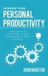 John Martin - Increase Your Personal Productivity