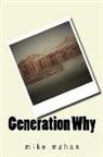 Mike Mahan - Generation Why