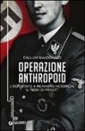 Callum MacDonald - Operazione Anthropoid. L'attentato a Reinhard Heydrich, il «boia di Praga»