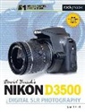 David D Busch, David D. Busch - David Busch''s Nikon D3500 Guide to Digital Slr Photography