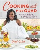 Quad Webb, Quad Webb-Lunceford - Cooking with Miss Quad