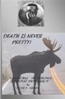 Peter a. Turner, Peter Alan Turner - Death Is Never Pretty!