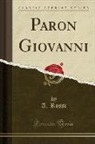A. Rossi - Paron Giovanni (Classic Reprint)