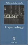William Burroughs - I ragazzi selvaggi