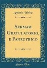 António Vieira - Sermam Gratulatorio, e Panegyrico (Classic Reprint)