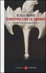Klaus Mann - Finestra con le sbarre. Gli ultimi giorni di Ludwig di Baviera