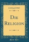 Georg Simmel - Die Religion (Classic Reprint)