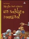 David Stewart, D. Antram - Meglio non essere un soldato romano!