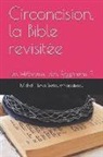 Michel Herv Bertaux-Navoiseau, Michel Herve Bertaux-Navoiseau - Circoncision, La Bible Revisitée: Les Hébreux, Des Égyptiens ?