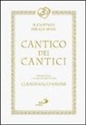 G. Ravasi - Cantico dei cantici. Il canto per gli sposi