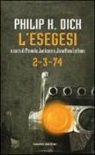 Philip K. Dick, P. Jackson, J. Lethem - L'esegesi. 2-3-74