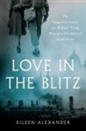 Eileen Alexander - Love in the Blitz