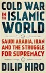 Dilip Hiro, Hiro Dilip - Cold War in the Islamic World