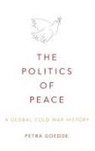 Petra Goedde, Petra (Associate Professor of History Goedde, Goedde Petra - Politics of Peace