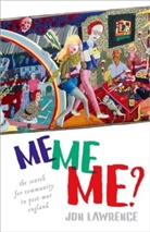 Jon Lawrence, Jon (Associate Professor of History Lawrence - Me, Me, Me ?