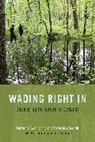 Sharon M Ashworth, Sharon M. Ashworth, Catherine Owen Koning, Catherine Owen Ashworth Koning, Koning Catherine Owen, Sharon M Ashworth... - Wading Right in