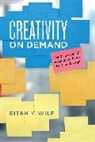 Eitan Y Wilf, Eitan Wilf, Eitan Y Wilf, Eitan Y. Wilf - Creativity on Demand