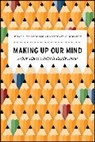 Sigal R Ben-Porath, Sigal R Johanek Ben-Porath, Sigal R. Ben-Porath, Sigal R. Johanek Ben-Porath, Michael C Johanek, Michael C. Johanek... - Making Up Our Mind
