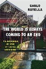 Carlo Rotella, Rotella Carlo - World Is Always Coming to an End
