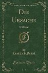 Leonhard Frank - Die Ursache