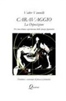 Valter Vannelli - Caravaggio, La Deposizione, Per Una Lettura Copernicana Dello Spazio Figurativo