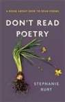 Stephanie Burt - Don't Read Poetry