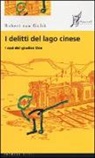Robert Van Gulik - I delitti del lago cinese. I casi del giudice Dee