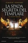 Dominic Selwood - La spada segreta del templare