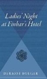 Binchy, Dermot Bolger - Ladie's Night at Finbar's Hotel