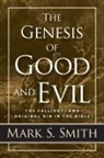 Mark Smith, Mark S. Smith - The Genesis of Good and Evil