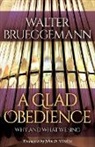 Walter Brueggemann - A Glad Obedience