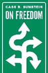Cass Sunstein, Cass R. Sunstein, Sunstein Cass R. - On Freedom