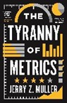 Jerry Z. Muller - The Tyranny of Metrics
