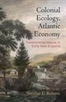 Strother Roberts, Strother E Roberts, Strother E. Roberts - Colonial Ecology, Atlantic Economy