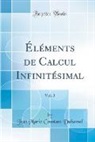 Jean Marie Constant Duhamel - Éléments de Calcul Infinitésimal, Vol. 2 (Classic Reprint)
