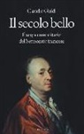 Claudio Guidi - Il secolo bello. Il sogno umanitario del settecento francese