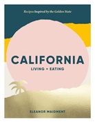 Eleamor Maidment, Eleanor Maidment - California: Living + Eating