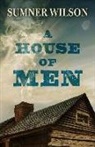 Sumner Wilson - A House of Men